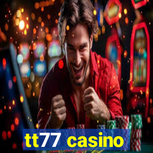 tt77 casino